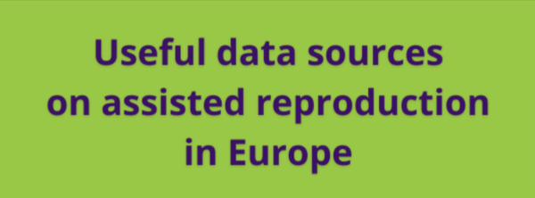 Useful data sources on assisted reproduction in Europe